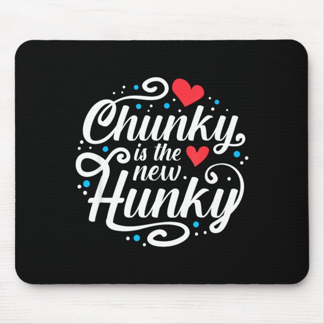 Workout Fitness Funny Chunky Is The New Hunky Grap Mousepad (Vorne)
