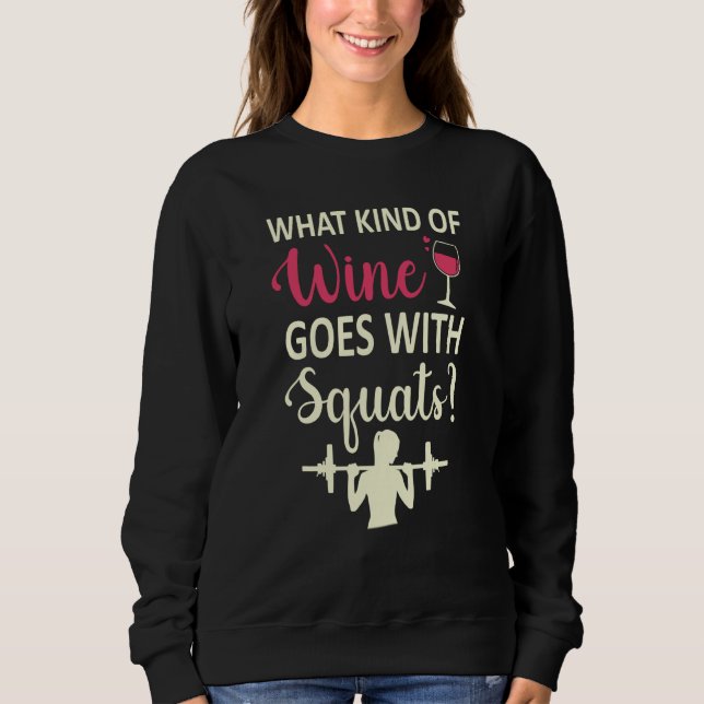 Workout Gym Meme For wine Squats Girl Joke Sweatshirt (Vorderseite)