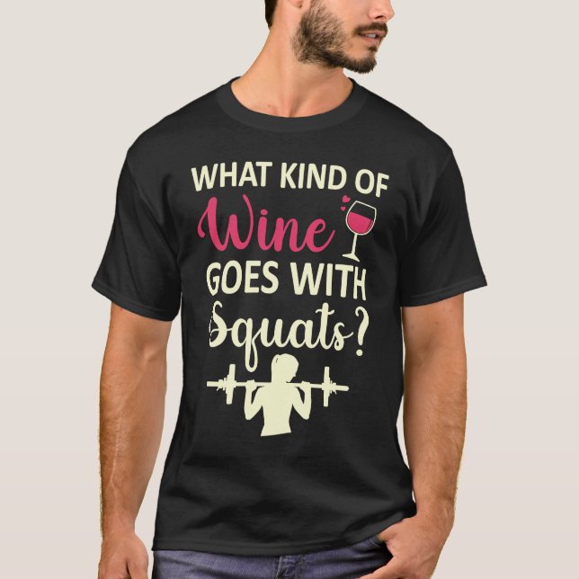 Workout Gym Meme For wine  Squats Girl Joke T-Shirt (Vorderseite)