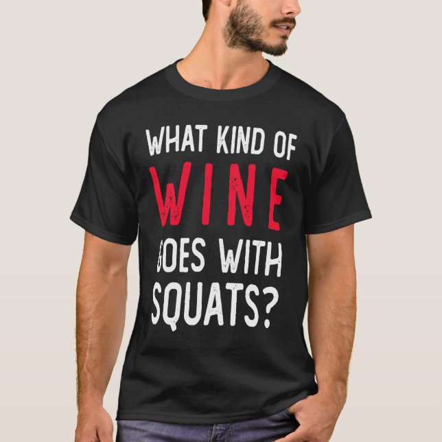 Workout Gym Meme for Wine Squats Joke T-Shirt (Vorderseite)
