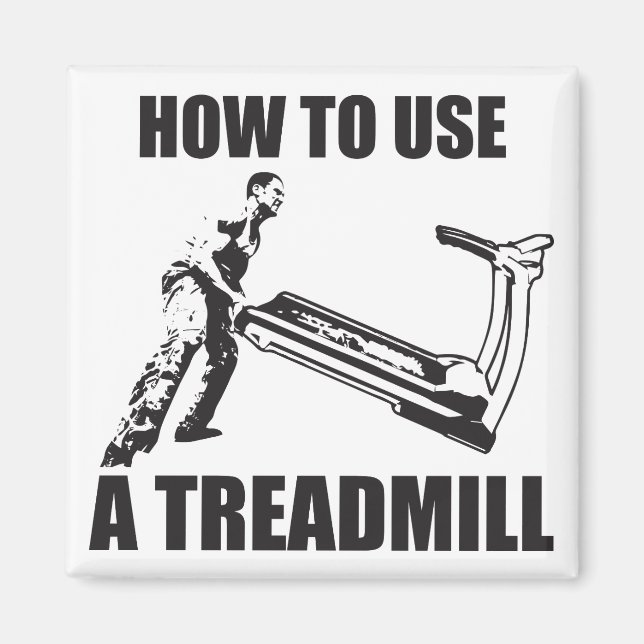 Workout Humor - How to Use A Treadmill Magnet (Vorne)