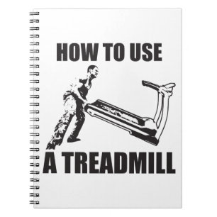 Workout Humor - How to Use A Treadmill Notizblock