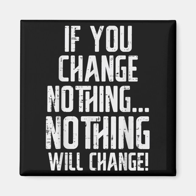 Workout If You Change Nothing Gym Insrational Wome Magnet (Vorne)