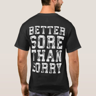 Workout Inspiration - Bessere Schmerzen als Entsch T-Shirt