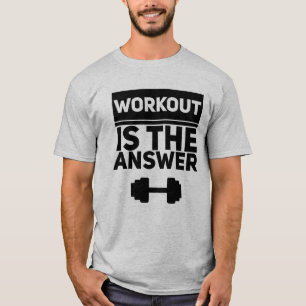 Workout ist die Antwort T-Shirt