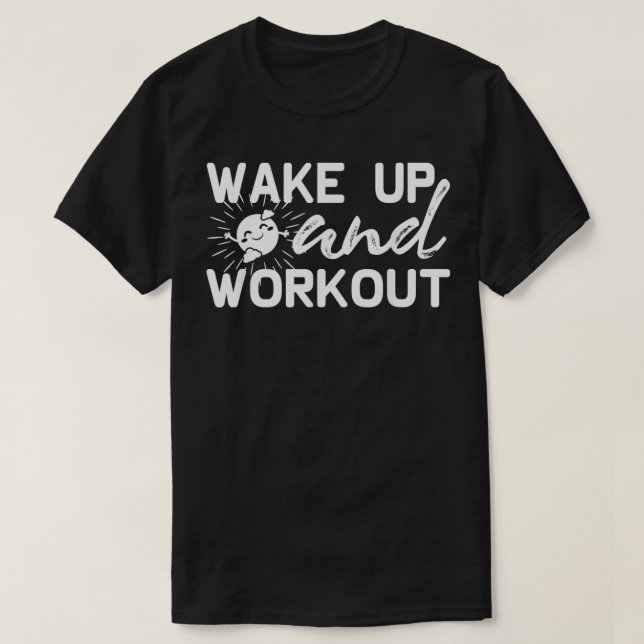 Workout Motivierend lustige Geschenke Weckte auf u T-Shirt (Design vorne)