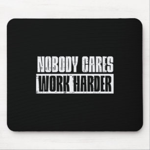 Workout Niemand kümmert sich um härtere Gym-Motiva Mousepad