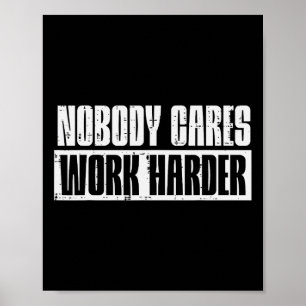 Workout Niemand kümmert sich um härtere Gym-Motiva Poster
