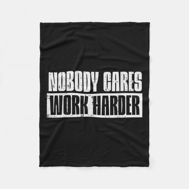 Workout Nobody Cares Work Harder Gym Motivation Me Fleecedecke (Vorderseite)