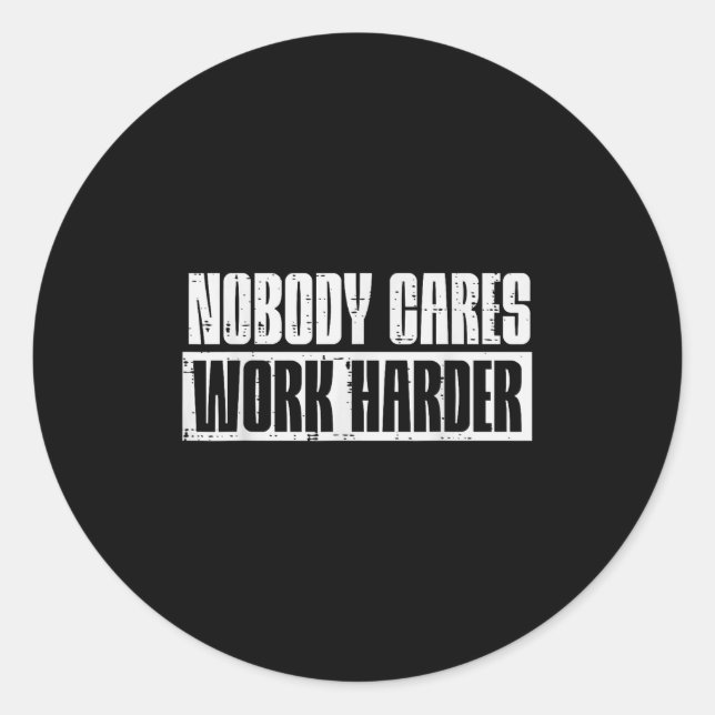Workout Nobody Cares Work Harder Gym Motivation Me Runder Aufkleber (Vorderseite)