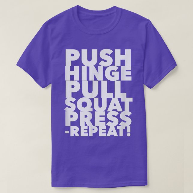 Workout Push Hinge Pull Squat Press Repeat 1437 T-Shirt (Design vorne)