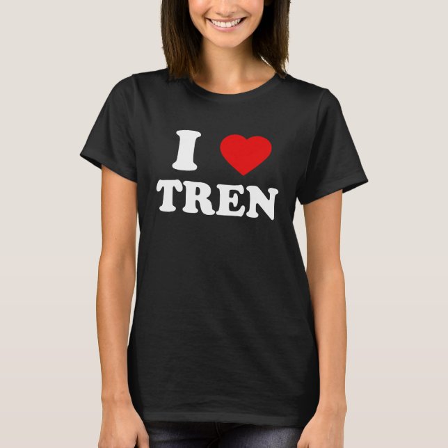 workout Quote I Love Tren Design Cool bodybuilder T-Shirt (Vorderseite)