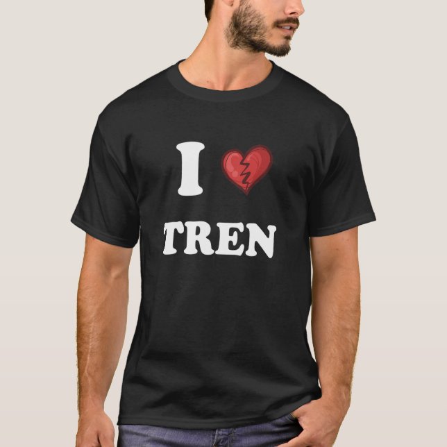 workout Quote I Love Tren Design crazy bodybuilde T-Shirt (Vorderseite)