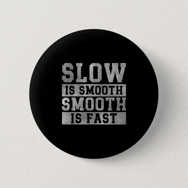 Workout Slow Is Smooth, Sitive Quote Motivational  Button (Vorderseite)
