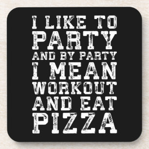 Workout und essen Pizza (Ich mag Party) - Funny Getränkeuntersetzer