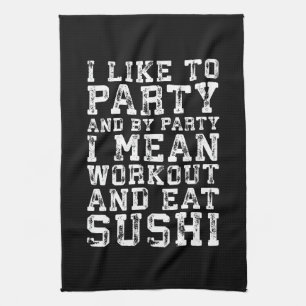 Workout und essen Sushi (Ich mag Party) - Funny Handtuch