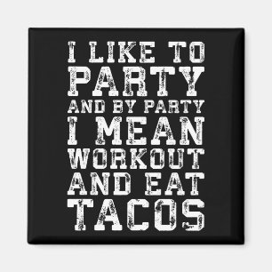 Workout und essen Tacos (mich mag zum Party) - Magnet