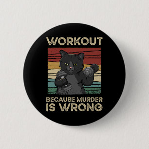 Workout, weil Mord ist falsch Cat Gym Vintag Button