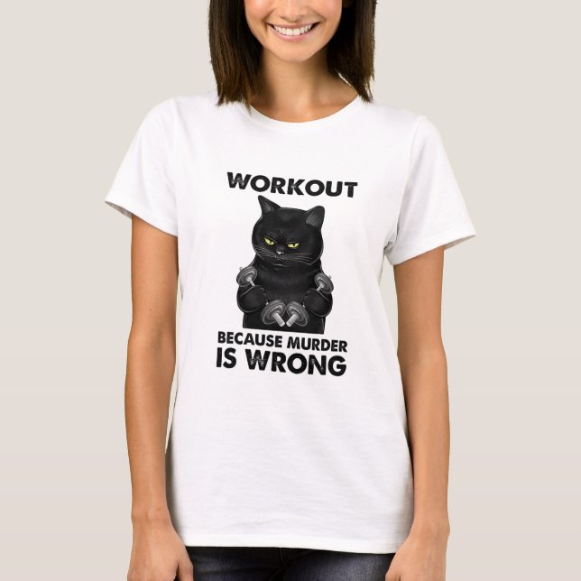 Workout, weil Mord ist falsch Schwarze Katze Weigh T-Shirt (Vorderseite)