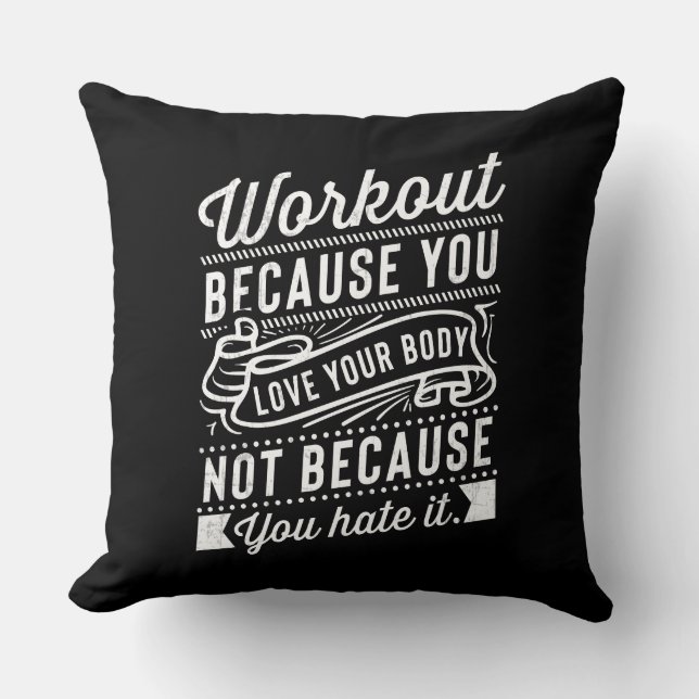 Workout weil Sie Liebe Ihre Körper-Motivation Kissen (Vorderseite)