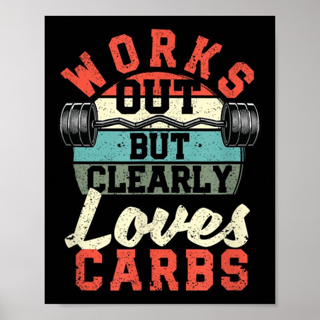 Works Out But Clearly Loves Carbs Funny Low Carb G Poster (Vorne)