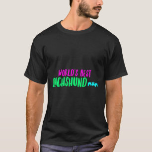 World Amp S Best Dackel Mum T-Shirt