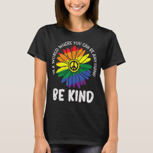 World be kind Rainbow Daisy Cool Lgbt Lesbian Gay T-Shirt