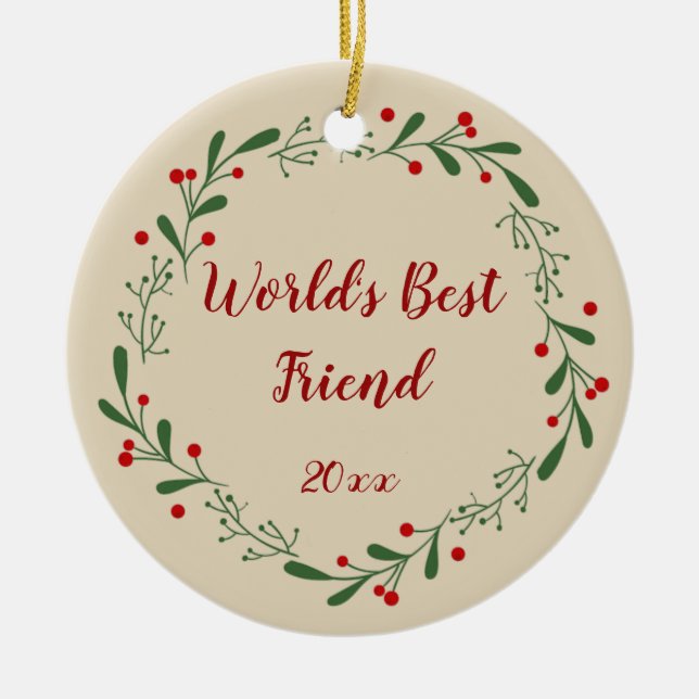 World Best Friend Custom Year Holly Wreath Keramik Ornament (Vorne)