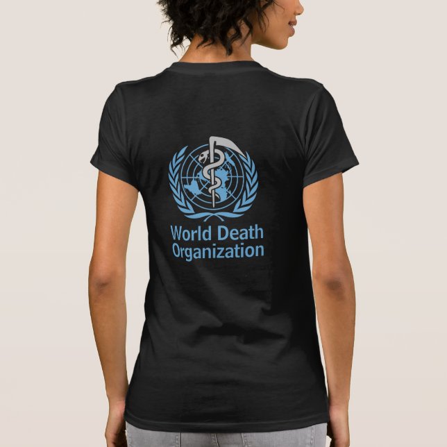 World Death Organisation dunkle Rückseite drucken  T-Shirt (Rückseite)