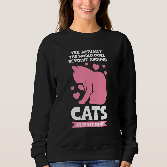 world does revolve around cats Cat Sweatshirt (Vorderseite)
