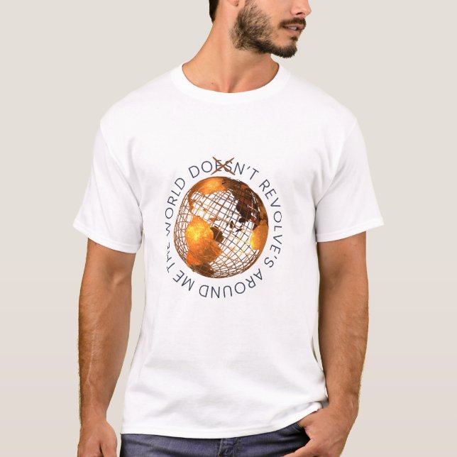 World Doesn't Revolve T-Shirt, Unisex Graphic Tee (Vorderseite)