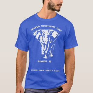 World Elephant Day August T-Shirt
