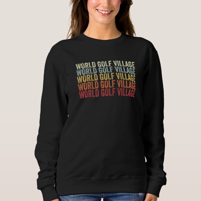 World Golf Village Florida World Golf Village FL R Sweatshirt (Vorderseite)