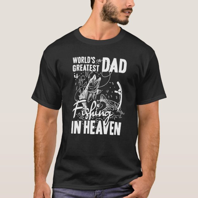 World Greatest Dad Fishing in Heaven Family Grandp T-Shirt (Vorderseite)
