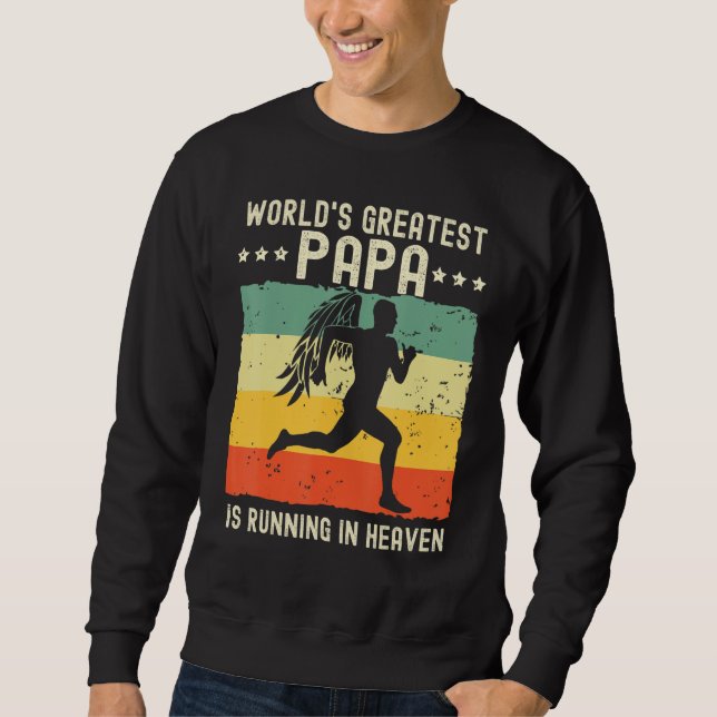 World Greatest Papa Running in Heaven Family Memor Sweatshirt (Vorderseite)
