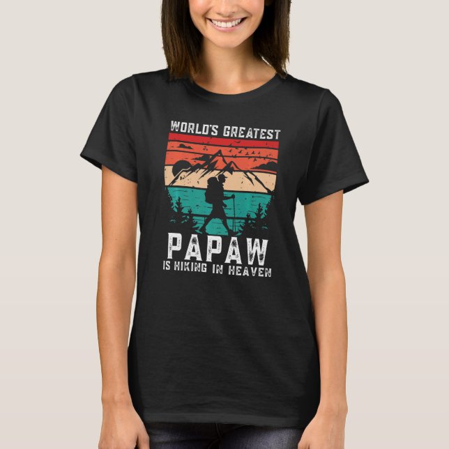 World Greatest Papaw Hiking in Heaven Family Memor T-Shirt (Vorderseite)