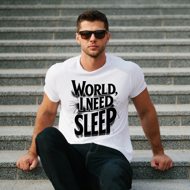 World, I Need Sleep Funny Typography Design T-Shirt (Von Creator hochgeladen)