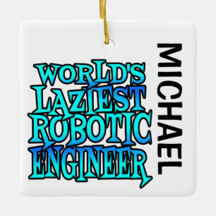 World Laziest Roboter Engineer CUSTOM Keramikornament