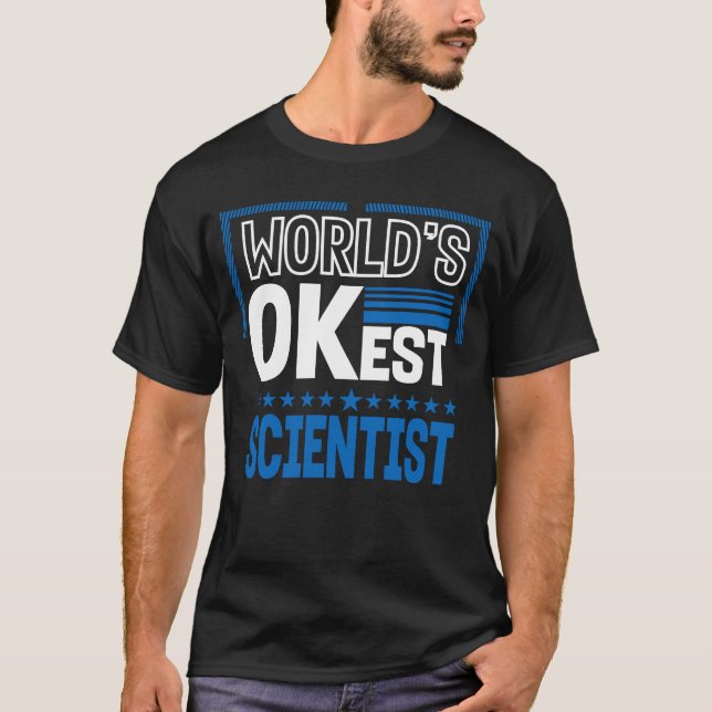 World OKest Scientist Science Spaß Data Scienti T-Shirt (Vorderseite)