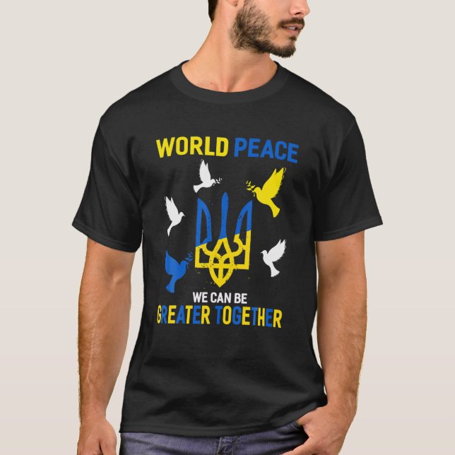 World Peace We Can Be Greater Together T-Shirt (Vorderseite)