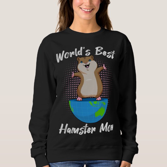 World S Best Hamster Mom Sweatshirt (Vorderseite)