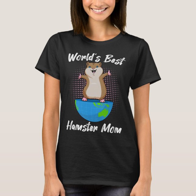 World S Best Hamster Mom T-Shirt (Vorderseite)