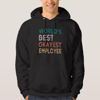 World s Best Okayest Employee Office Work Hoodie