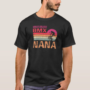 World S Greatest Bmx Nana Vintage Mother S Day T-Shirt