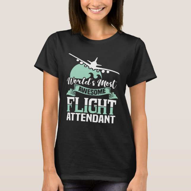 World s most fantastic flight attendant  stewardes T-Shirt (Vorderseite)
