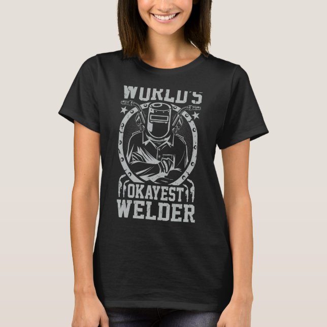 World´s Okayest Welder T-Shirt (Vorderseite)
