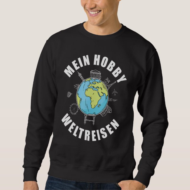World Travel Holiday Retirement My Hobby World Tra Sweatshirt (Vorderseite)