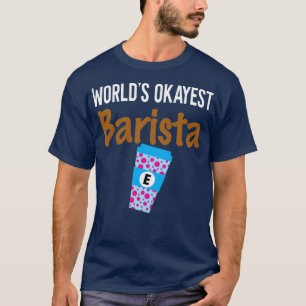 Worldamp39s Tokest Barista Monogram E T-Shirt