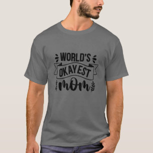 Worlds abend Mutter01 T-Shirt