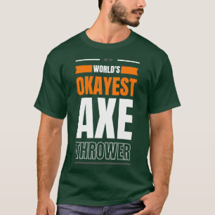 Worlds abest axt throp 1 T-Shirt